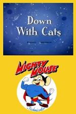 Watch Down with Cats (Short 1943) Gomovies