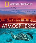 Watch National Geographic: Atmospheres - Earth, Air and Water Gomovies