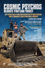 Watch Cosmic Psychos: Blokes You Can Trust Gomovies