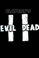 Watch Claycat's Evil Dead II Gomovies