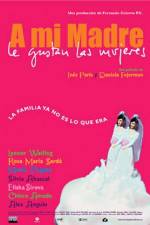 Watch A mi madre le gustan las mujeres Gomovies