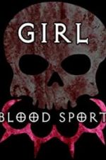 Watch Girl Blood Sport Gomovies