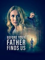 Watch Before Your Father Finds Us Gomovies