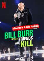 Watch Bill Burr Presents: Friends Who Kill Gomovies