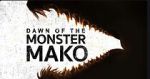 Watch Dawn of the Monster Mako (TV Special 2022) Gomovies