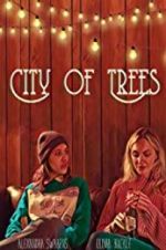 Watch City of Trees Gomovies