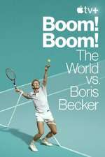 Watch Boom! Boom!: The World vs. Boris Becker Gomovies