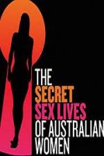 Watch Secret Sex Lives Of Australian Women Gomovies