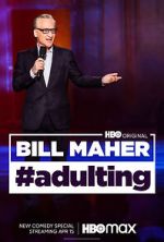 Watch Bill Maher: #Adulting (TV Special 2022) Gomovies