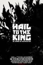 Watch Hail to the King: 60 Years of Destruction Gomovies
