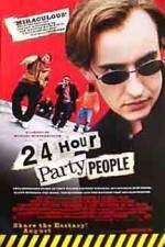 Watch 24 Hour Party People Gomovies