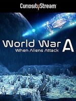 Watch World War A: Aliens Invade Earth Gomovies