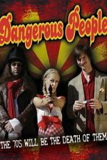 Watch Dangerous People Gomovies