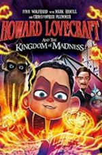 Watch Howard Lovecraft and the Kingdom of Madness Gomovies