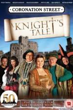Watch Coronation Street A Knight's Tale Gomovies