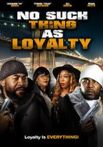 Watch No Such Thing as Loyalty Gomovies