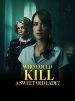 Watch Who Could Kill a Sweet Old Lady Gomovies