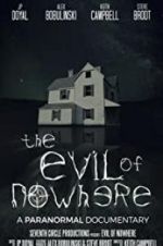 Watch The Evil of Nowhere: A Paranormal Documentary Gomovies