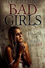 Watch House Rules for Bad Girls Gomovies