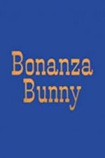 Watch Bonanza Bunny Gomovies