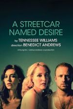 Watch National Theatre Live: A Streetcar Named Desire Gomovies