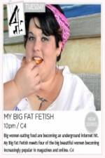 Watch My Big Fat Fetish Gomovies
