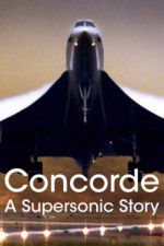 Watch Concorde: A Supersonic Story Gomovies