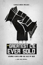 Watch The Greatest Lie Ever Sold Gomovies