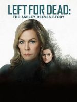 Watch Left for Dead: The Ashley Reeves Story Gomovies