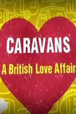 Watch Caravans: A British Love Affair Gomovies
