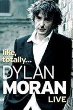 Watch Dylan Moran: Like, Totally Gomovies