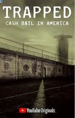 Watch Trapped: Cash Bail in America Gomovies