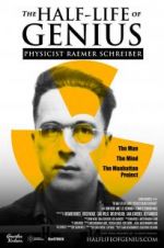 Watch The Half-Life of Genius Physicist Raemer Schreiber Gomovies