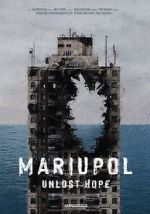 Watch Mariupol. Unlost Hope Gomovies