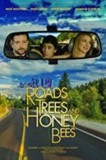 Watch Roads, Trees and Honey Bees Gomovies