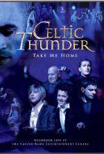 Watch Celtic Thunder: Take Me Home Gomovies