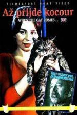Watch Az prijde kocour (When the Cat Comes Gomovies
