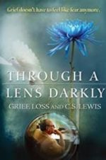 Watch Through a Lens Darkly: Grief, Loss and C.S. Lewis Gomovies