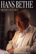Watch Hans Bethe: Prophet of Energy Gomovies