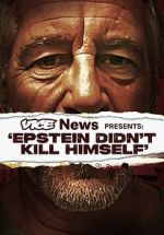 Watch VICE News Presents: Epstein Didn't Kill Himself Gomovies