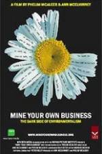 Watch Mine Your Own Business The Dark Side of Environmentalism Gomovies