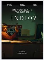 Watch Do You Want to Die in Indio? Gomovies