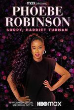 Watch Phoebe Robinson: Sorry, Harriet Tubman (TV Special 2021) Gomovies