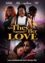 Watch And They Named Her Love Gomovies