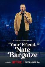 Watch Your Friend, Nate Bargatze (TV Special 2024) Gomovies