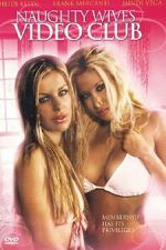 Watch Naughty Wives Video Club Gomovies123