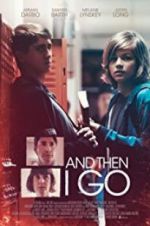 Watch And Then I Go Gomovies