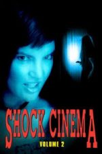 Watch Shock Cinema: Volume Two Gomovies