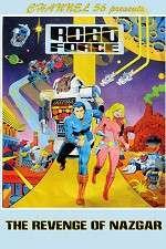 Watch Robo Force: The Revenge of Nazgar Gomovies