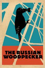 Watch The Russian Woodpecker Gomovies